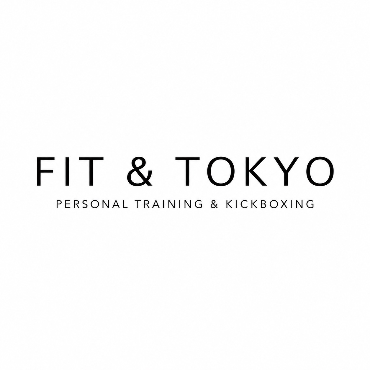 FIT & TOKYO — PERSONAL TRAINING & KICKBOXING